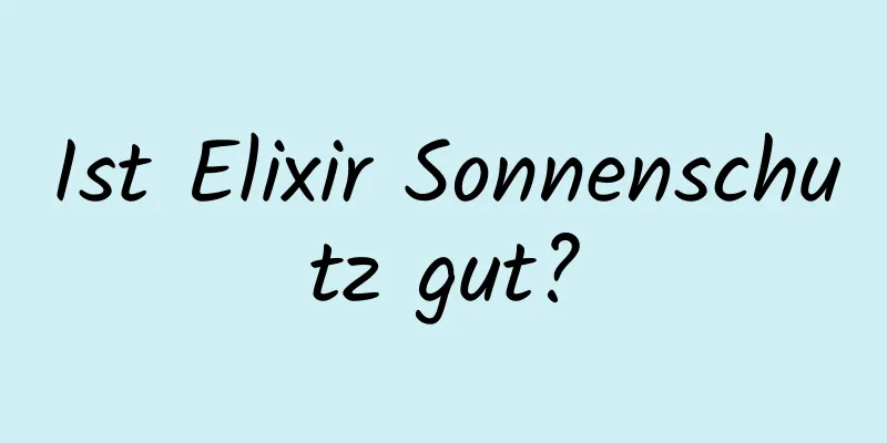 Ist Elixir Sonnenschutz gut?