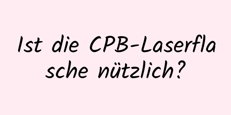 Ist die CPB-Laserflasche nützlich?