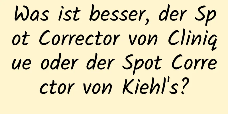 Was ist besser, der Spot Corrector von Clinique oder der Spot Corrector von Kiehl's?