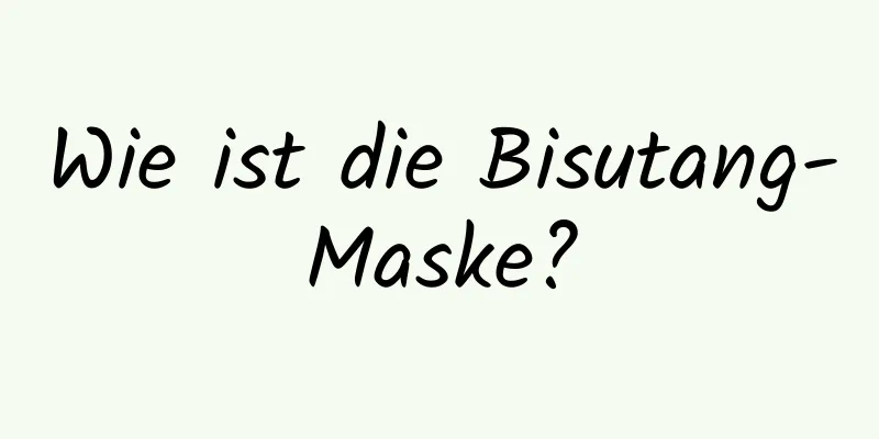 Wie ist die Bisutang-Maske?