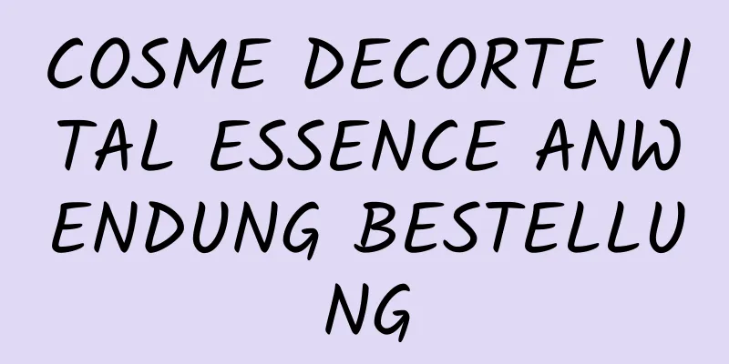 COSME DECORTE VITAL ESSENCE ANWENDUNG BESTELLUNG