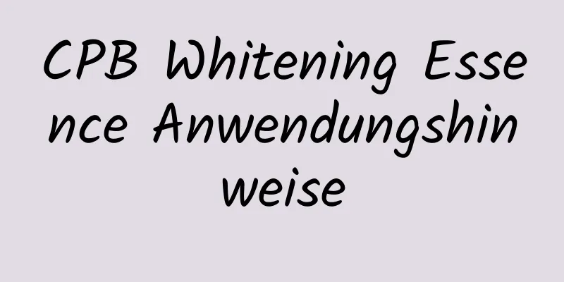 CPB Whitening Essence Anwendungshinweise