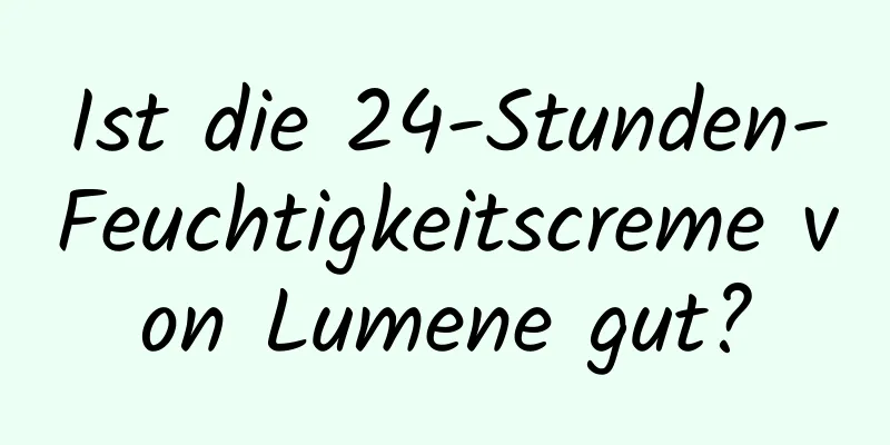 Ist die 24-Stunden-Feuchtigkeitscreme von Lumene gut?