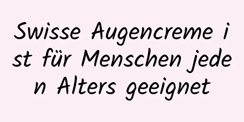 Swisse Augencreme ist für Menschen jeden Alters geeignet