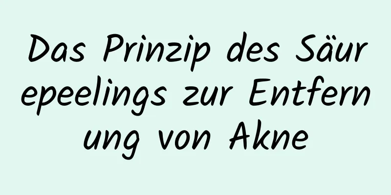 Das Prinzip des Säurepeelings zur Entfernung von Akne
