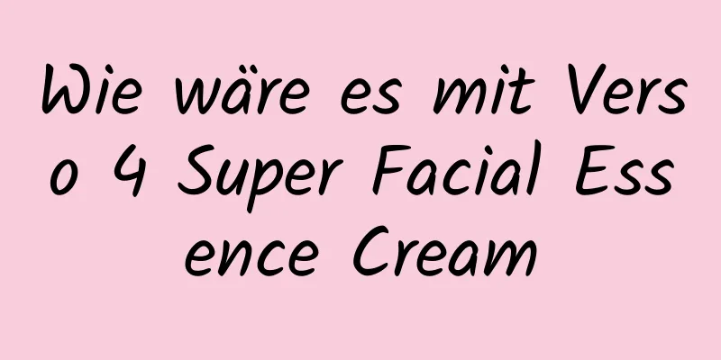 Wie wäre es mit Verso 4 Super Facial Essence Cream
