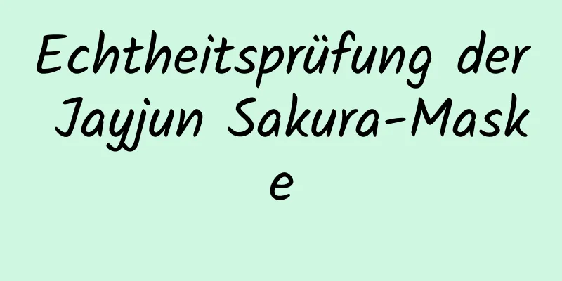 Echtheitsprüfung der Jayjun Sakura-Maske