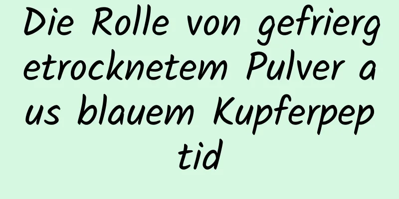 Die Rolle von gefriergetrocknetem Pulver aus blauem Kupferpeptid