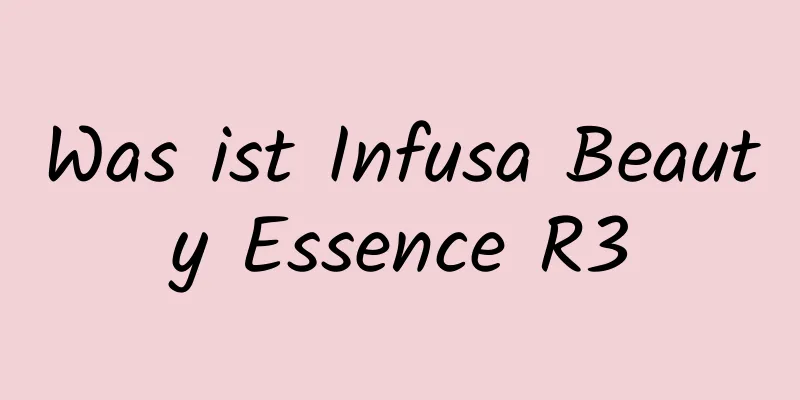 Was ist Infusa Beauty Essence R3