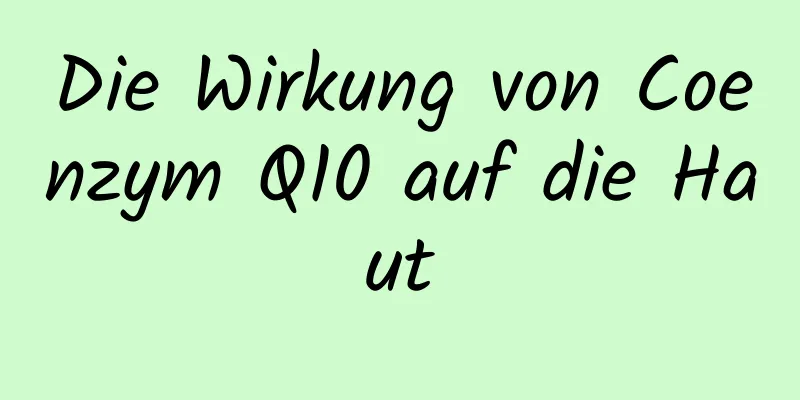 Die Wirkung von Coenzym Q10 auf die Haut
