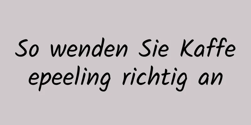 So wenden Sie Kaffeepeeling richtig an