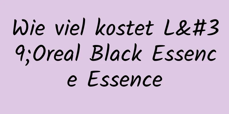 Wie viel kostet L'Oreal Black Essence Essence