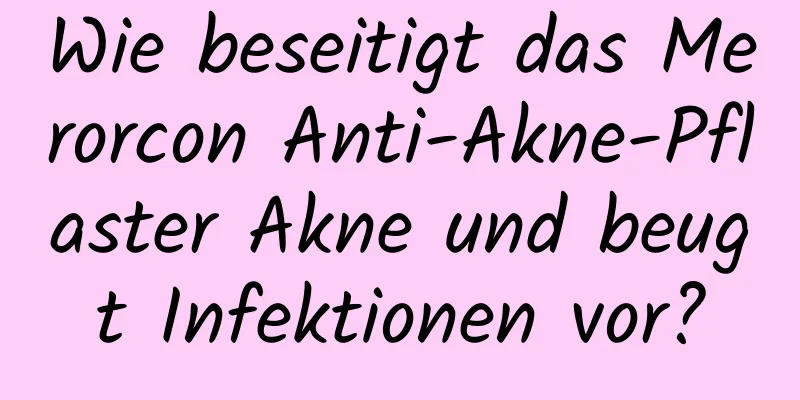 Wie beseitigt das Merorcon Anti-Akne-Pflaster Akne und beugt Infektionen vor?