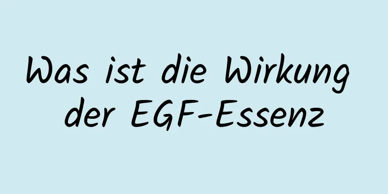 Was ist die Wirkung der EGF-Essenz