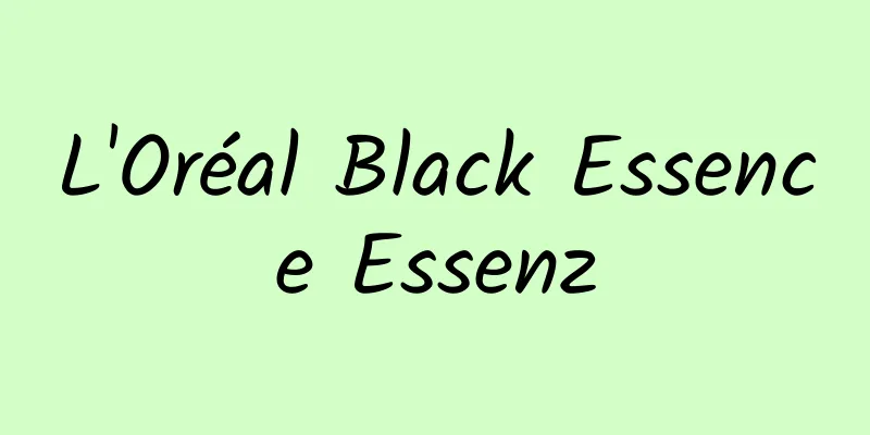 L'Oréal Black Essence Essenz