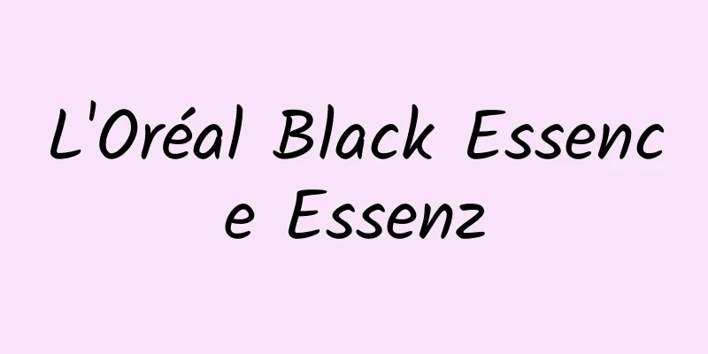 L'Oréal Black Essence Essenz