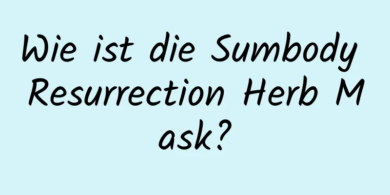 Wie ist die Sumbody Resurrection Herb Mask?