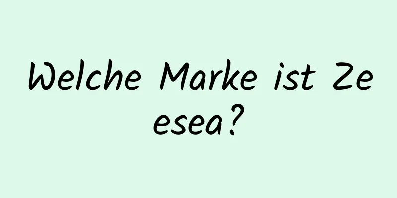 Welche Marke ist Zeesea?