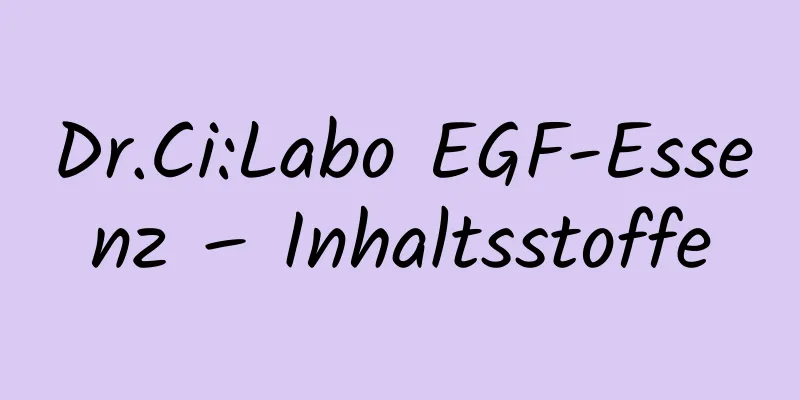 Dr.Ci:Labo EGF-Essenz – Inhaltsstoffe