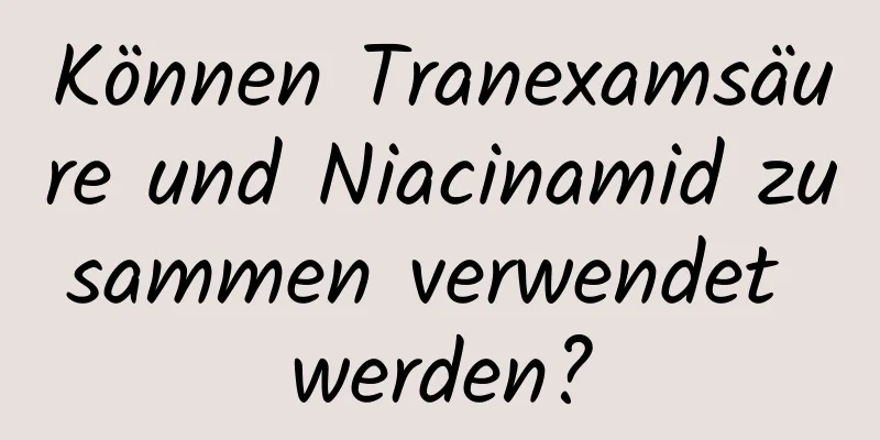 Können Tranexamsäure und Niacinamid zusammen verwendet werden?