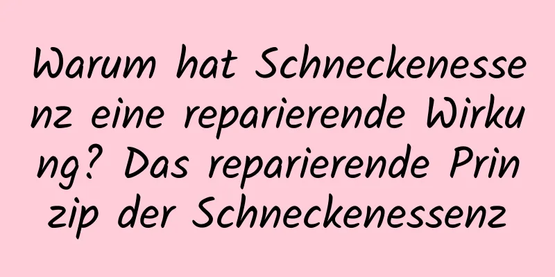 Warum hat Schneckenessenz eine reparierende Wirkung? Das reparierende Prinzip der Schneckenessenz