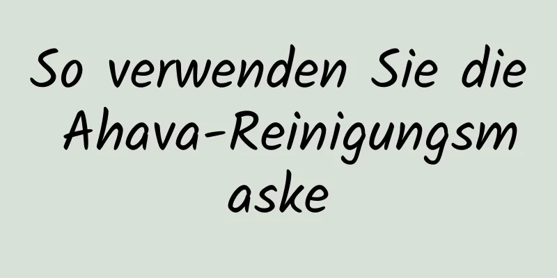 So verwenden Sie die Ahava-Reinigungsmaske
