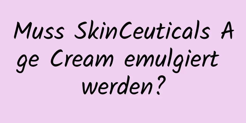 Muss SkinCeuticals Age Cream emulgiert werden?