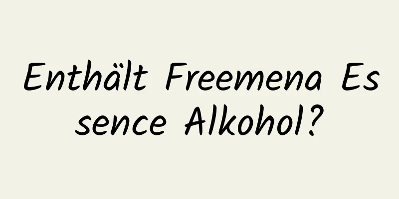 Enthält Freemena Essence Alkohol?