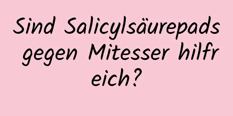 Sind Salicylsäurepads gegen Mitesser hilfreich?