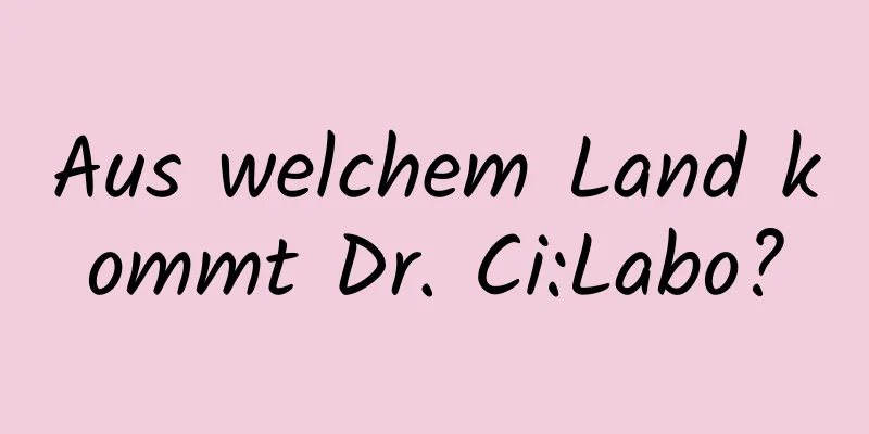 Aus welchem ​​Land kommt Dr. Ci:Labo?