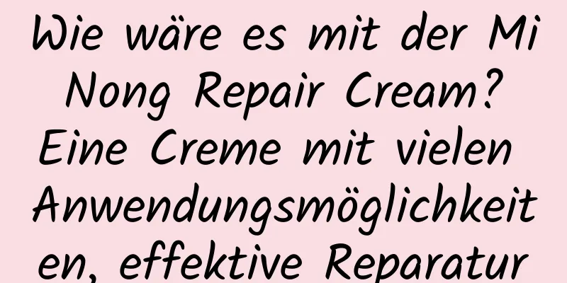 Wie wäre es mit der Mi Nong Repair Cream? Eine Creme mit vielen Anwendungsmöglichkeiten, effektive Reparatur