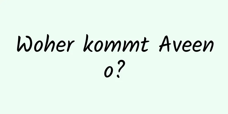 Woher kommt Aveeno?