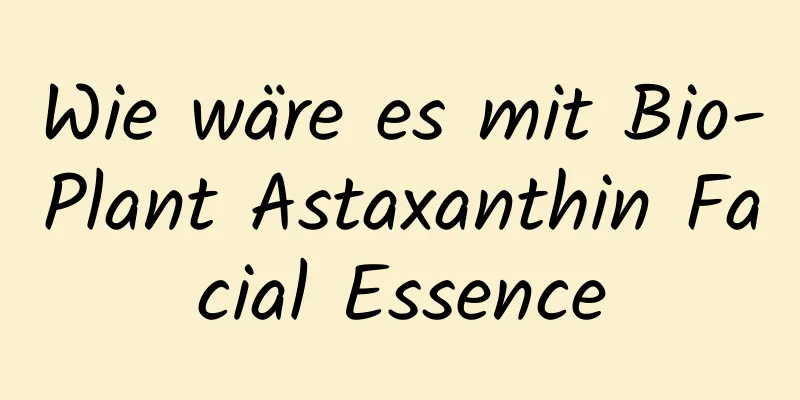 Wie wäre es mit Bio-Plant Astaxanthin Facial Essence