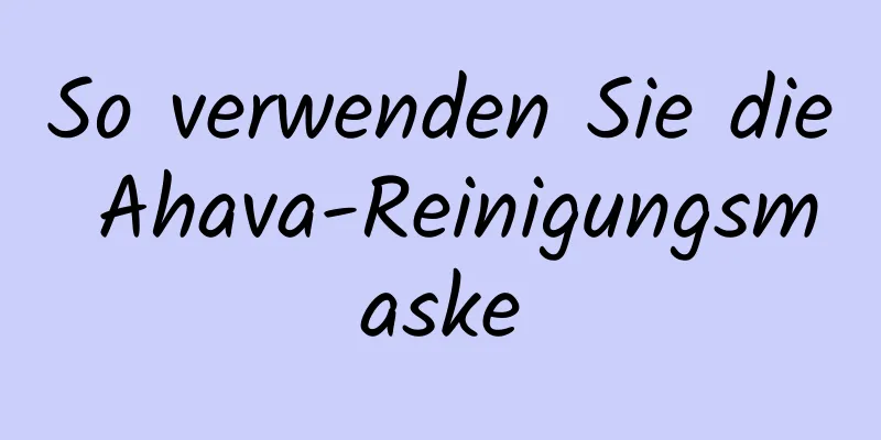 So verwenden Sie die Ahava-Reinigungsmaske