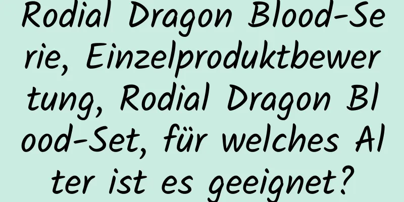 Rodial Dragon Blood-Serie, Einzelproduktbewertung, Rodial Dragon Blood-Set, für welches Alter ist es geeignet?