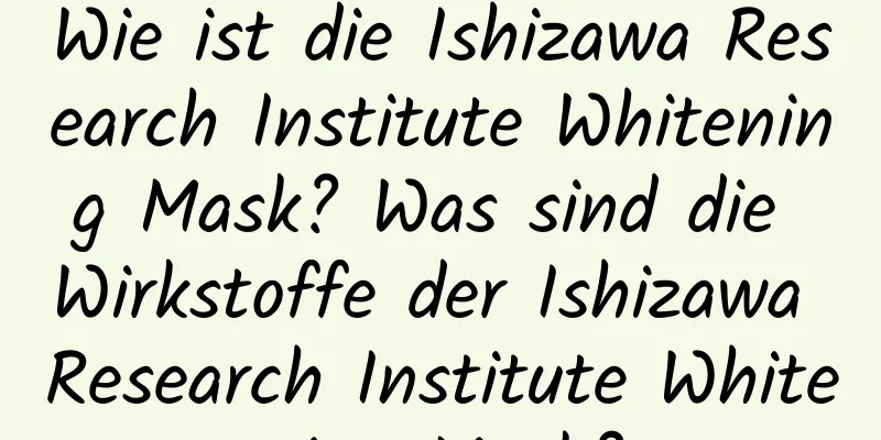 Wie ist die Ishizawa Research Institute Whitening Mask? Was sind die Wirkstoffe der Ishizawa Research Institute Whitening Mask?