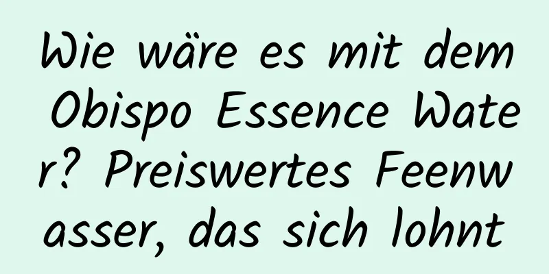 Wie wäre es mit dem Obispo Essence Water? Preiswertes Feenwasser, das sich lohnt