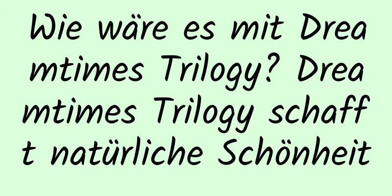 Wie wäre es mit Dreamtimes Trilogy? Dreamtimes Trilogy schafft natürliche Schönheit