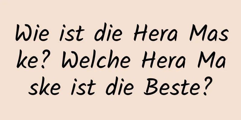 Wie ist die Hera Maske? Welche Hera Maske ist die Beste?