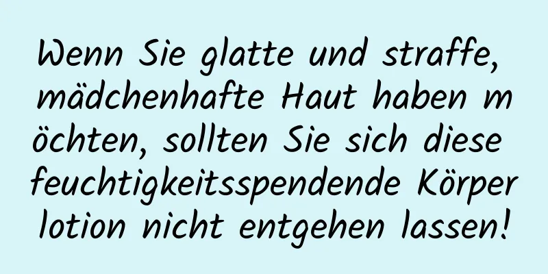 Wenn Sie glatte und straffe, mädchenhafte Haut haben möchten, sollten Sie sich diese feuchtigkeitsspendende Körperlotion nicht entgehen lassen!