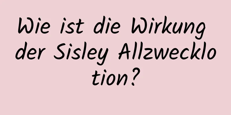 Wie ist die Wirkung der Sisley Allzwecklotion?