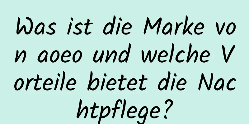 Was ist die Marke von aoeo und welche Vorteile bietet die Nachtpflege?
