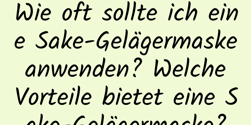 Wie oft sollte ich eine Sake-Gelägermaske anwenden? Welche Vorteile bietet eine Sake-Gelägermaske?