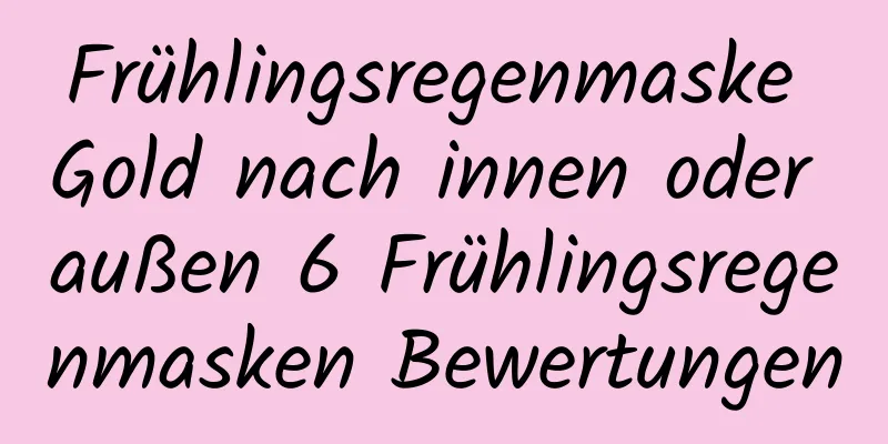 Frühlingsregenmaske Gold nach innen oder außen 6 Frühlingsregenmasken Bewertungen