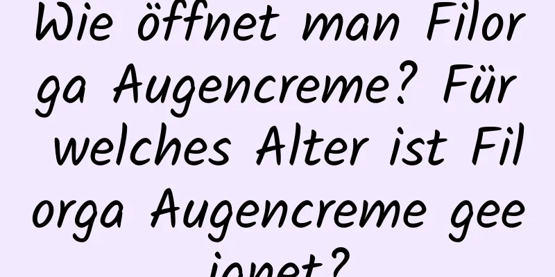 Wie öffnet man Filorga Augencreme? Für welches Alter ist Filorga Augencreme geeignet?