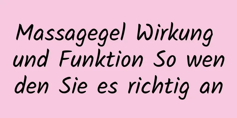 Massagegel Wirkung und Funktion So wenden Sie es richtig an
