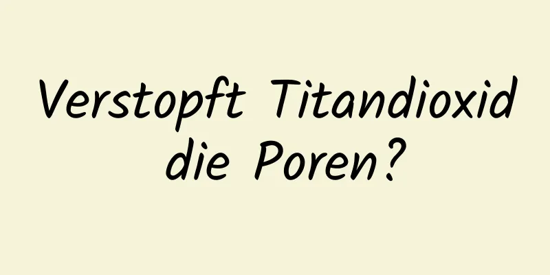 Verstopft Titandioxid die Poren?