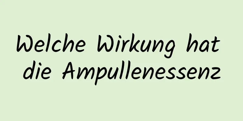 Welche Wirkung hat die Ampullenessenz