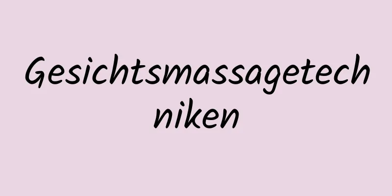 Gesichtsmassagetechniken
