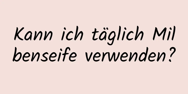 Kann ich täglich Milbenseife verwenden?